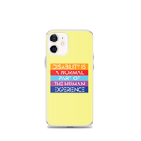 Disability is a Normal Part of the Human Experience (iPhone Case)