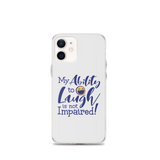 My Ability to Laugh is Not Impaired! (iPhone Case)