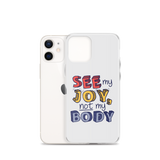 See My Joy, Not My Body (iPhone Case)