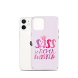 Sass is Never Wasted (iPhone Case)