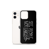 See People, Not Labels (Black iPhone Case)