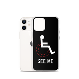 See Me (Not My Disability) Black iPhone Case Unisex