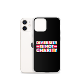 Diversity is Not Charity (iPhone Case)