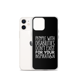 People with Disabilities Don't Exist for Your Inspiration (iPhone Case)