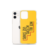 Not All Actors Use Stairs (iPhone Case)