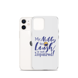 My Ability to Laugh is Not Impaired! (iPhone Case)