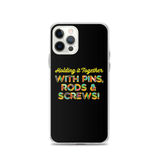 Holding It Together with Pins, Rods & Screws (iPhone Case)