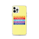 Disability is a Normal Part of the Human Experience (iPhone Case)