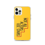 Not All Actors Use Stairs (iPhone Case)