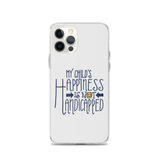 My Child's Happiness is Not Handicapped (Special Needs Parent iPhone Case)