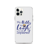 My Ability to Laugh is Not Impaired! (iPhone Case)