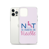 Not All Disabilities are Visible (Pink iPhone Case)