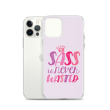 Sass is Never Wasted (iPhone Case)