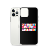 Diversity is Not Charity (iPhone Case)