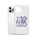 My Ability to Laugh is Not Impaired! (iPhone Case)