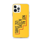 Not All Actors Use Stairs (iPhone Case)