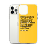 Bill Doesn't Give Parenting or Medical Advice (Special Needs Parent iPhone Case)