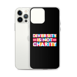 Diversity is Not Charity (iPhone Case)