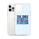 The Only Disability in this Life is Ableism (iPhone Case)