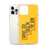 Not All Actors Use Stairs (iPhone Case)