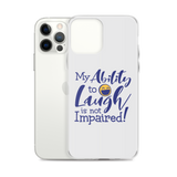 My Ability to Laugh is Not Impaired! (iPhone Case)