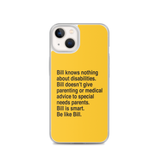 Bill Doesn't Give Parenting or Medical Advice (Special Needs Parent iPhone Case)