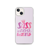 Sass is Never Wasted (iPhone Case)