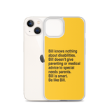 Bill Doesn't Give Parenting or Medical Advice (Special Needs Parent iPhone Case)