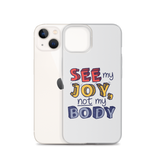 See My Joy, Not My Body (iPhone Case)