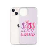 Sass is Never Wasted (iPhone Case)