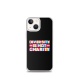 Diversity is Not Charity (iPhone Case)