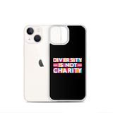 Diversity is Not Charity (iPhone Case)