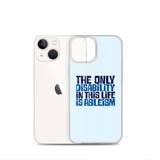 The Only Disability in this Life is Ableism (iPhone Case)