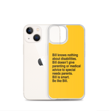 Bill Doesn't Give Parenting or Medical Advice (Special Needs Parent iPhone Case)