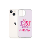 Sass is Never Wasted (iPhone Case)