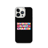 Diversity is Not Charity (iPhone Case)