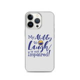 My Ability to Laugh is Not Impaired! (iPhone Case)