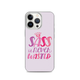 Sass is Never Wasted (iPhone Case)