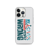 My Child Loves Proving People Wrong (Special Needs Parent iPhone Case)