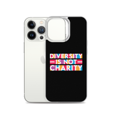 Diversity is Not Charity (iPhone Case)