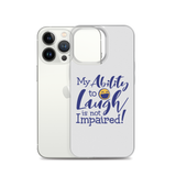 My Ability to Laugh is Not Impaired! (iPhone Case)