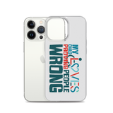 My Child Loves Proving People Wrong (Special Needs Parent iPhone Case)