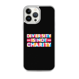 Diversity is Not Charity (iPhone Case)