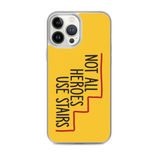 Not All Heroes Use Stairs (iPhone Case)