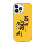 Not All Actors Use Stairs (iPhone Case)