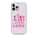 Sass is Never Wasted (iPhone Case)