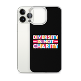 Diversity is Not Charity (iPhone Case)