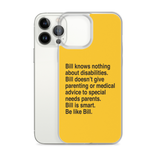 Bill Doesn't Give Parenting or Medical Advice (Special Needs Parent iPhone Case)