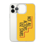 Not All Actors Use Stairs (iPhone Case)