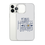 My Child's Happiness is Not Handicapped (Special Needs Parent iPhone Case)